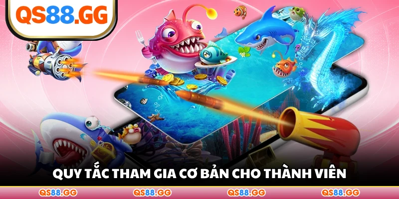 Quy tắc tham gia cơ bản cho thành viên