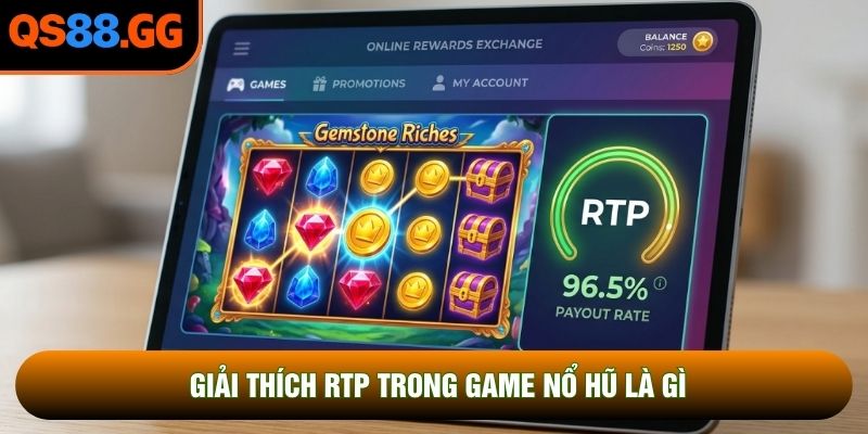 Giải thích RTP trong game nổ hũ là gì